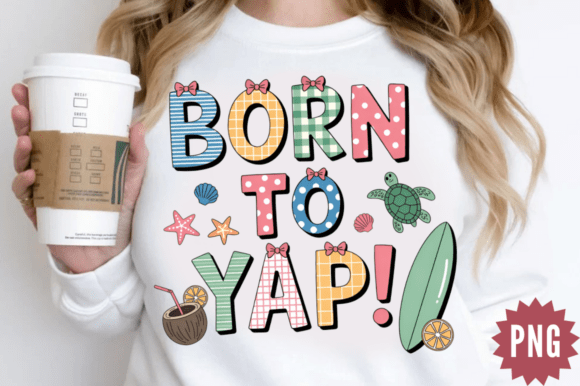 Download Born to Yap Summer Beach PNG Design - Design Collection